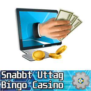 Snabbast uttag bingo / casino