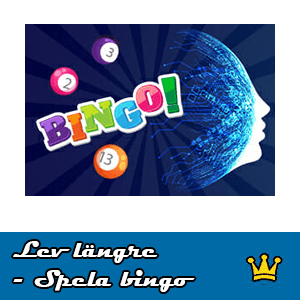 Lev längre spela bingo